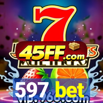 597 bet